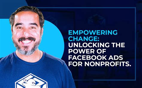 facebook ads for nonprofits|Empowering Change: Unlocking the Power of Facebook Ads for .